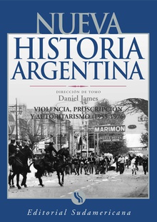 Violencia, proscripción y autoritarismo 1955-1976