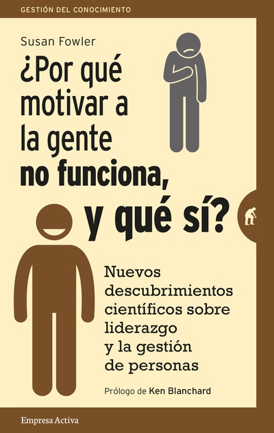 ¿Por qué motivar a la gente no funciona, y qué sí?