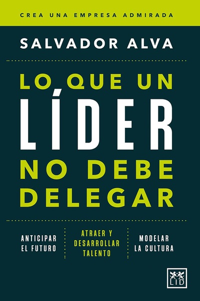Lo que un líder no debe delegar (edición de España)