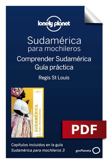Sudamérica para mochileros 3. Comprender y Guía práctica