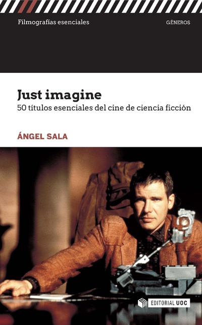 Just imagine. 50 títulos esenciales del cine de ciencia ficción