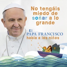 El Papa Francisco habla a los niños