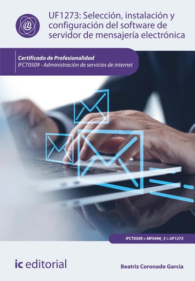 Selección, instalación y configuración del software de servidor de mensajería electrónica. IFCT0509