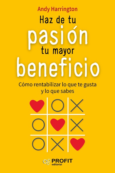 Haz de tu pasión tu mayor beneficio. Ebook