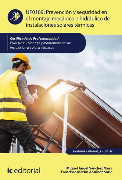Prevención y seguridad en el montaje mecánico e hidráulico de instalaciones solares térmicas. ENAE0208