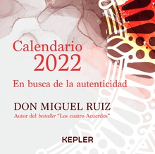 Calendario Don Miguel Ruiz 2022. Un camino hacia la libertad personal