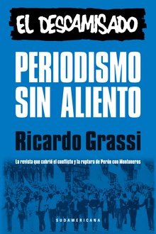 Periodismo sin aliento. El descamisado