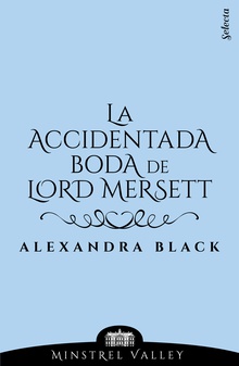 La accidentada boda de lord Mersett (Minstrel Valley 8)