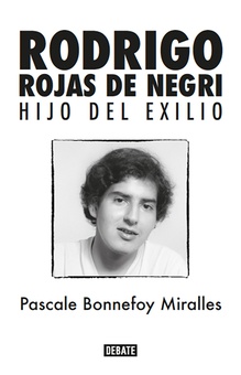 Rodrigo Rojas de Negri. Hijo del exilio