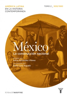 México. La construcción nacional. Tomo 2 (1830-1880)