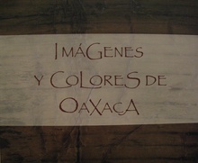 Imágenes y Colores de Oaxaca