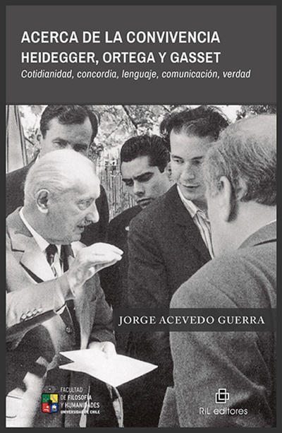 Acerca de la convivencia. Heidegger, Ortega y Gasset. Cotidianidad, concordia, lenguaje, comunicación, verdad