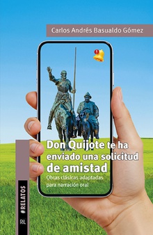 Don Quijote te ha enviado una solicitud de amistad. Obras clásicas adaptadas para narración oral