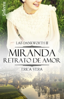 Miranda. Retrato de amor (Las Dankworth 3)
