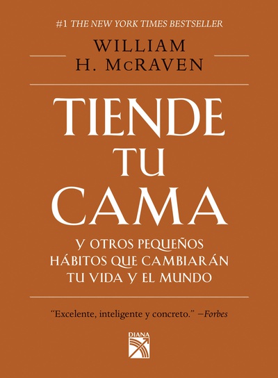 Tiende tu cama y otros pequeños hábitos que cambiarán tu vida y el mundo