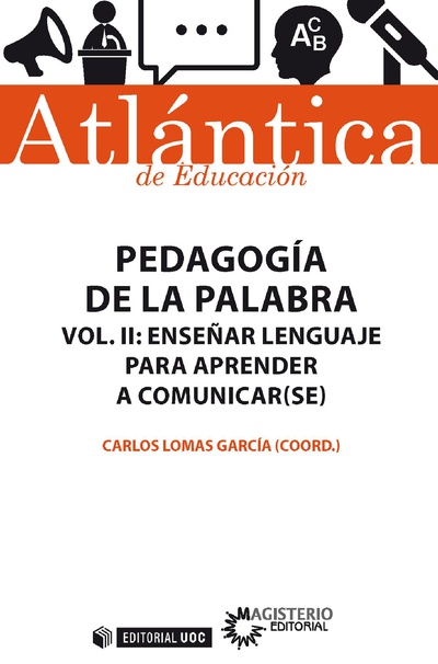Pedagogía de la palabra (Volumen II) Enseñar lenguaje para aprender a comunicar(se)
