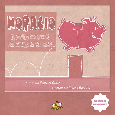 Horacio el cerdito que quería ser caballo de carreras