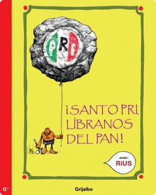 Santo PRI, líbranos el PAN (Colección Rius)