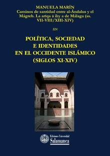 Caminos de santidad entre al-Ándalus y el Mágreb. La ṭarīqa ṣāḥilīya de Málaga (ss. VII-VIII/XIII-XIV)