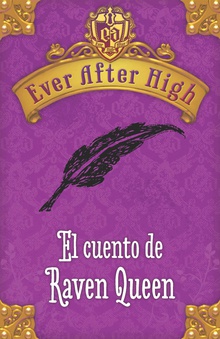 Ever After High. El cuento de Raven Queen