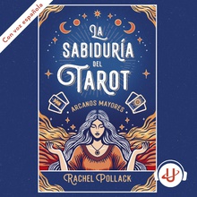 La sabiduría del Tarot de Rachel Pollack: arcanos mayores
