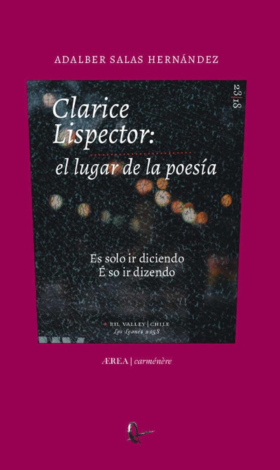 Clarice Lispector: el lugar de la poesia. Es solo ir diciendo / E so ir dizendo