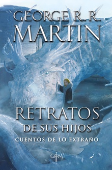 Retratos de sus hijos (Biblioteca George R.R. Martin)