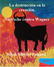 La destrucción en la creación. Nietzsche contra Wagner