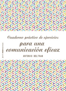Cuaderno práctico de ejercicios para una comunicación eficaz
