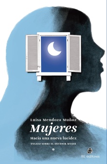 Mujeres: Hacia una nueva lucidez. Un ensayo sobre el devenir mujer