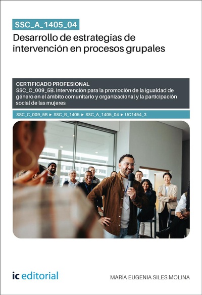 SSC_A_1405_04. Desarrollo de estrategias de intervención en procesos grupales. SSC_C_009_5B