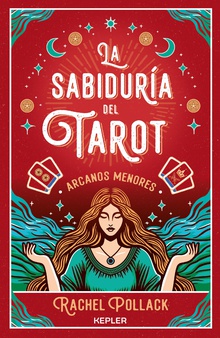 La sabiduría del Tarot de Rachel Pollack: arcanos menores