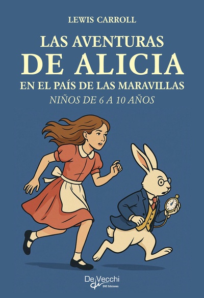 Las aventuras de alicia en el país de las maravillas Actualizado y adaptado para niños de 6 a 10 años