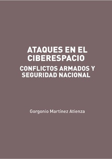 ATAQUES EN EL CIBERESPACIO: CONFLICTOS ARMADOS  Y SEGURIDAD NACIONAL