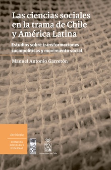 Las Ciencias sociales en la trama de Chile y América Latina