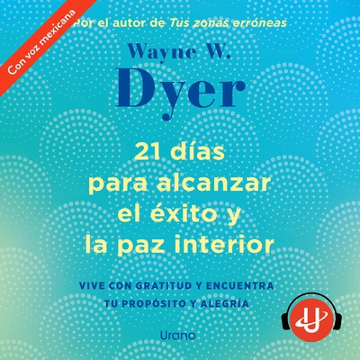 21 días para alcanzar el éxito y la paz interior