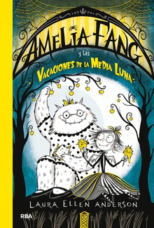 Amelia Fang #4. Amelia Fang y las vacaciones de la media luna