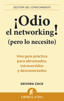 ¡Odio el networking! (pero lo necesito)