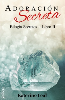 Adoración secreta (Bilogía Secretos 2)