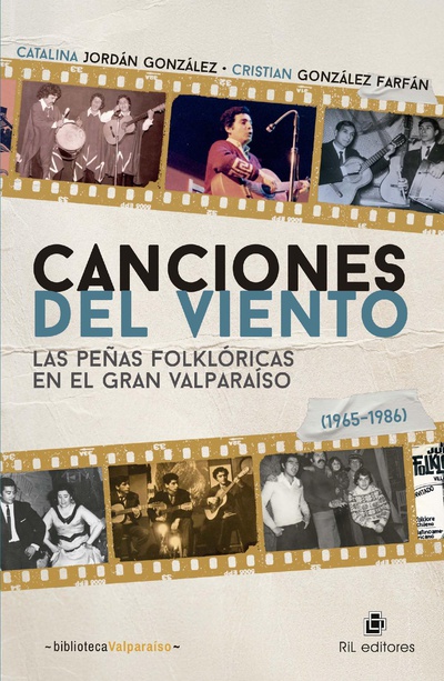 Canciones del viento. Las peñas folklóricas en el Gran Valparaíso (1965-1986)