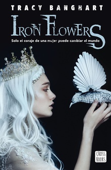 Iron flowers (Edición mexicana)