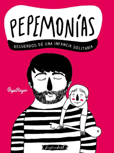 Pepemonías: recuerdos de una infancia solitaria