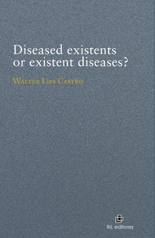 Diseased existents or existent diseases?