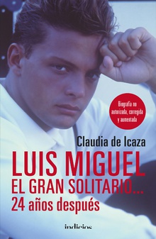 Luis Miguel, el gran solitario... 24 años