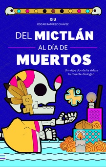 Del Mictlán al Día de Muertos