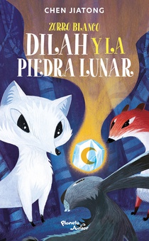 Zorro blanco. Dilah y la piedra lunar
