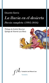 La lluvia en el desierto. Poesía completa  (1995-2016)