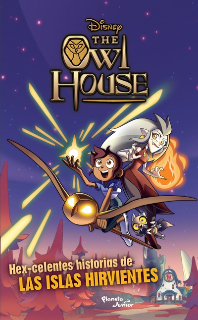 The Owl House. Hexcelentes historias de las Islas Hirvientes
