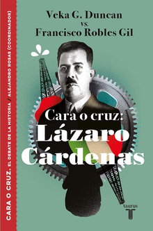 Cara o cruz: Lázaro Cárdenas (El debate de la historia)