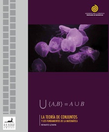 La Teoría de Conjuntos y los Fundamentos de las Matemáticas